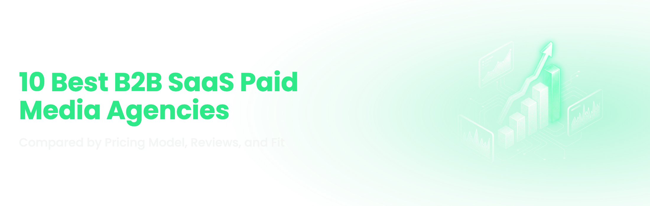 10 Best B2B SaaS Paid Media Agencies, compared by pricing, reviews, and fit
